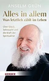 Fester Einband Alles in allem was letztlich zählt im Leben. von Anselm Grün