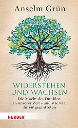 Fester Einband Widerstehen und Wachsen von Anselm Grün