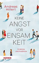 Kartonierter Einband Keine Angst vor Einsamkeit von Andreas Hillert