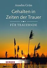 Geheftet Gehalten in Zeiten der Trauer von Anselm Grün
