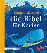 Fester Einband Die Bibel für Kinder von Margot Käßmann