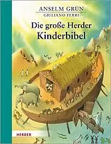 Fester Einband Die große Herder Kinderbibel von Anselm Grün