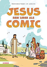 Fester Einband Jesus. Sein Leben als Comic von Bénédicte Jeancourt-Galignani