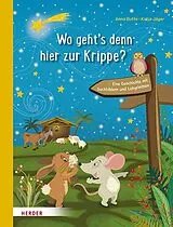 Fester Einband Wo geht's denn hier zur Krippe? Eine Geschichte mit Suchbildern und Labyrinthen von Anna Butte