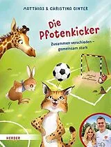 Fester Einband Die Pfotenkicker. Zusammen verschieden - gemeinsam stark! von Matthias Ginter, Christina Ginter