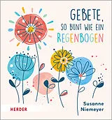 Fester Einband Gebete so bunt wie ein Regenbogen von Susanne Niemeyer