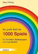 Kartonierter Einband Das große Buch der 1000 Spiele von Hans Hirling