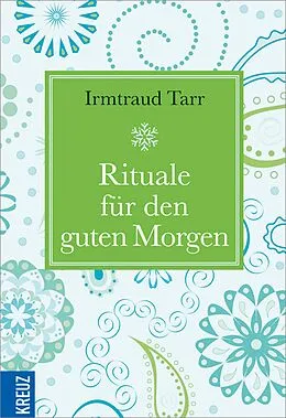 E-Book (epub) Rituale für den guten Morgen von Irmtraud Tarr