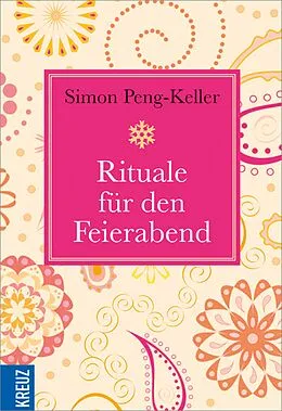 E-Book (epub) Rituale für den Feierabend von Simon Peng-Keller