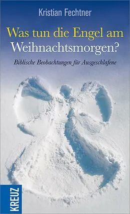 E-Book (epub) Was tun die Engel am Weihnachtsmorgen? von Kristian Fechtner