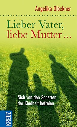 E-Book (epub) Lieber Vater, liebe Mutter... von Angelika Glöckner