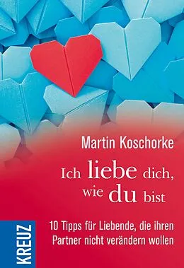 E-Book (epub) Ich liebe dich, wie du bist von Martin Koschorke