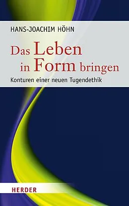E-Book (epub) Das Leben in Form bringen von Hans-Joachim Höhn