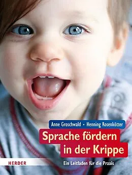 E-Book (epub) Sprache fördern in der Krippe von Anne Groschwald, Henning Rosenkötter