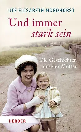 E-Book (epub) Und immer stark sein von Ute Elisabeth Mordhorst