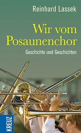 E-Book (epub) Wir vom Posaunenchor von Reinhard Lassek