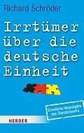 E-Book (epub) Irrtümer über die deutsche Einheit von Richard Schröder