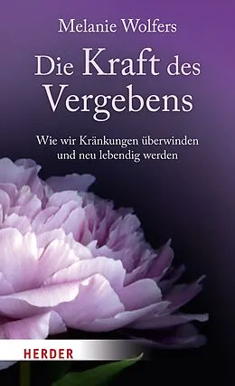 E-Book (epub) Die Kraft des Vergebens von Melanie Wolfers