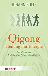 E-Book (epub) Qigong - Heilung mit Energie von Johann Bölts