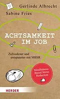 E-Book (epub) Achtsamkeit im Job von Gerlinde Albrecht, Sabine Fries