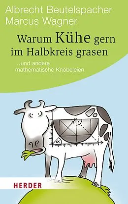 E-Book (epub) Warum Kühe gern im Halbkreis grasen von Albrecht Beutelspacher, Marcus Wagner