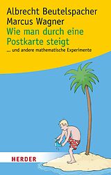 E-Book (epub) Wie man durch eine Postkarte steigt von Albrecht Beutelspacher, Marcus Wagner