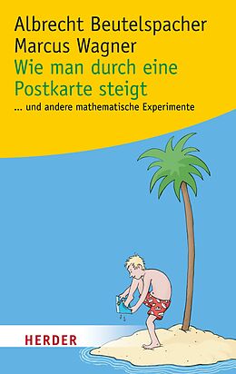 E-Book (epub) Wie man durch eine Postkarte steigt von Albrecht Beutelspacher, Marcus Wagner