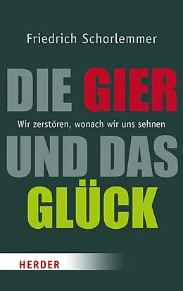 E-Book (epub) Die Gier und das Glück von Friedrich Schorlemmer