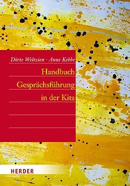 E-Book (epub) Handbuch Gesprächsführung in der Kita von Dörte Weltzien, Anne Huber-Kebbe