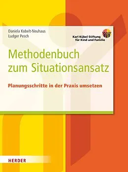 E-Book (epub) Methodenbuch zum Situationsansatz von Daniela Kobelt Neuhaus, Ludger Pesch