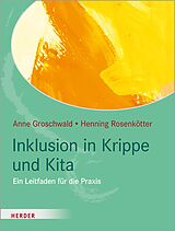 E-Book (epub) Inklusion in Krippe und Kita von Anne Groschwald, Henning Rosenkötter