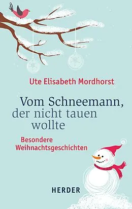 E-Book (epub) Vom Schneemann, der nicht tauen wollte von Ute Elisabeth Mordhorst
