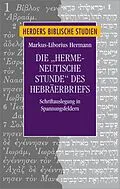 E-Book (pdf) Die "hermeneutische Stunde" des Hebräerbriefes von Markus-Liborius Hermann