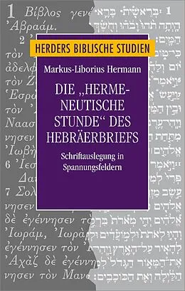 E-Book (pdf) Die "hermeneutische Stunde" des Hebräerbriefes von Markus-Liborius Hermann