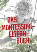 E-Book (epub) Das Montessori-Elternbuch von Ulrich Steenberg