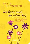 E-Book (epub) Ich freue mich an jedem Tag von Tania Konnerth