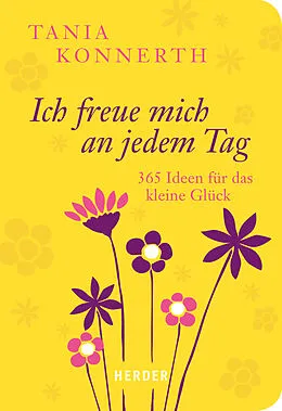 E-Book (epub) Ich freue mich an jedem Tag von Tania Konnerth