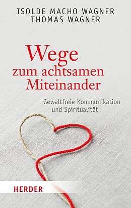 E-Book (epub) Wege zum achtsamen Miteinander von Thomas Wagner, Isolde Macho Wagner