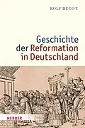 E-Book (pdf) Geschichte der Reformation in Deutschland von Rolf Decot