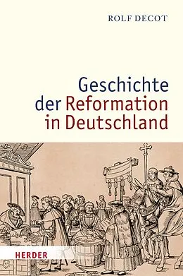 E-Book (pdf) Geschichte der Reformation in Deutschland von Rolf Decot