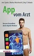 E-Book (epub) App vom Arzt von Jens Spahn, Dr. Markus Müschenich, Jörg F. Debatin