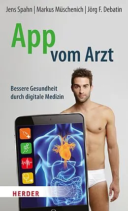 E-Book (epub) App vom Arzt von Jens Spahn, Dr. Markus Müschenich, Jörg F. Debatin