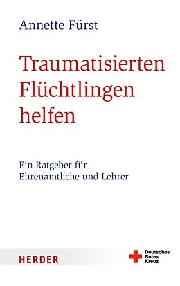E-Book (epub) Traumatisierten Flüchtlingen helfen von Annette Fürst