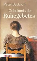 E-Book (epub) Geheimnis des Ruhegebetes von Peter Dyckhoff