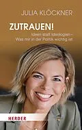 E-Book (epub) Zutrauen! von Julia Klöckner, Volker Resing, Martin Rupps