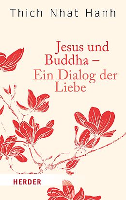 E-Book (epub) Jesus und Buddha - Ein Dialog der Liebe von Thich Nhat Hanh