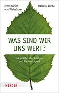 E-Book (pdf) Was sind wir uns wert? von Daisaku Ikeda, Ernst U. von Weizsäcker