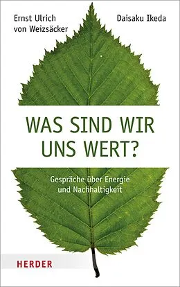E-Book (pdf) Was sind wir uns wert? von Daisaku Ikeda, Ernst U. von Weizsäcker