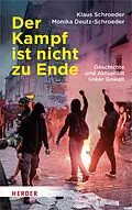 E-Book (epub) Der Kampf ist nicht zu Ende von Prof. Dr. Klaus Schroeder, Monika Deutz-Schroeder