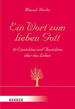 E-Book (epub) Ein Wort zum lieben Gott von Manuel Herder